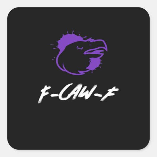 Funny Crow Logo F-Caw-F – Caws For Attention! Clas Quadratischer Aufkleber (Vorderseite)