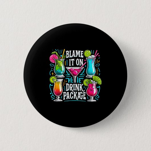 Funny Cruise Blame It On The Drink Package Family Button (Vorderseite)