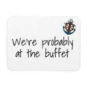 Funny Cruise Door Marker wahrscheinlich am Buffet  Magnet (Horizontal)