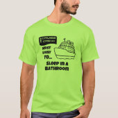 Funny Cruise shirt Most Likely Sleep In A Bathroom (Vorderseite)