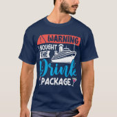 Funny Cruise Sprichwort T-Shirt (Vorderseite)