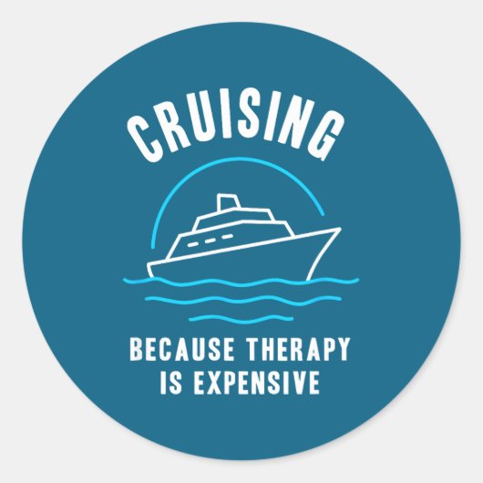 Funny Cruising Because Therapy Is Expensive Cruise Runder Aufkleber (Vorderseite)
