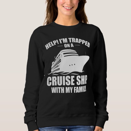 Funny Cruising Family Vacation On Cruise Ship With Sweatshirt (Vorderseite)
