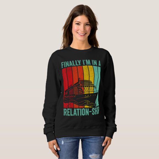 Funny Cruising Retro Finally I'm In A Relation-Shi Sweatshirt (Vorne ganz)
