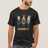Funny Crushin It Nutcracker Holiday Shirt (Vorderseite)