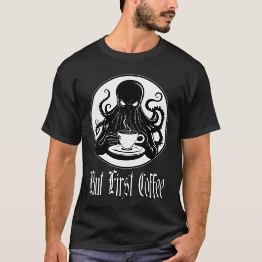 Funny Cthulhu - Aber der erste Kaffee T-Shirt (Vorderseite)