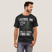 Funny Cthulhu Ecuse Me friend T-Shirt (Vorne ganz)
