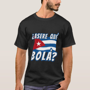 Funny Cuban Sprichwort Havana Kuba Flag Asere Que  T-Shirt