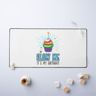 Funny Cupcake Candle Blow Me Es ist mein Geburtsta Schreibtischunterlage