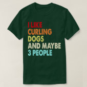 Funny Curling und Hunde Liebhaber zitiert i like C T-Shirt (Design vorne)