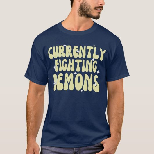 Funny Currently Fighting Demons Apparel boy gift T-Shirt (Vorderseite)