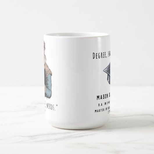 Funny Custom Degree Graduate Witty Quote Kaffeetasse (Mittel)