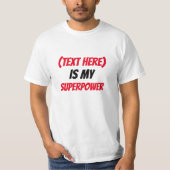 Funny! Custom...ist mein SuperPower -add-Text T-Shirt (Vorderseite)