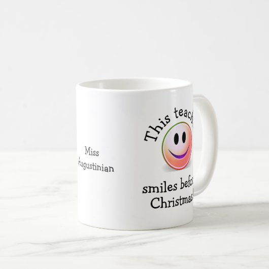 Funny Custom LEACHER SMILES VOR CHRISTMAS Kaffeetasse (VorderseiteRechts)