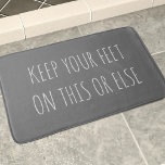 Funny Custom Quote Chalkboard Grau Bath Mat Badematte<br><div class="desc">Behalt deine Füße auf diese Badematte,  sonst musst du mich antworten.</div>