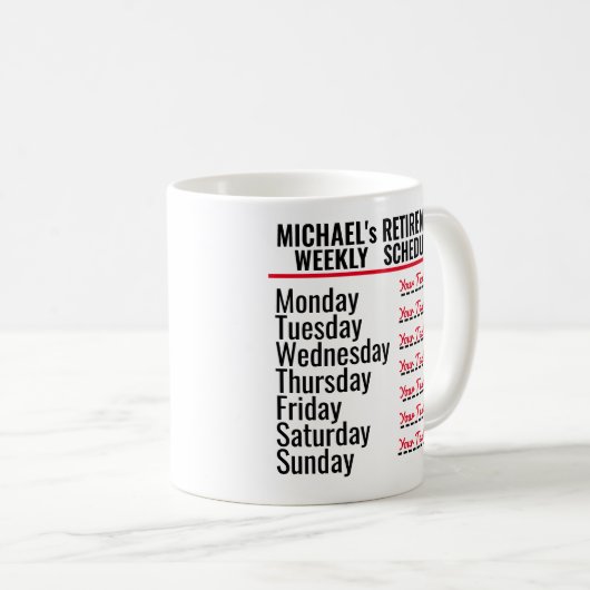 Funny Custom Retirement Schedule Kaffeetasse (VorderseiteRechts)