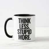 Funny Custom Text denken weniger stupf mehr schwar Tasse (Links)