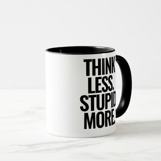 Funny Custom Text denken weniger stupf mehr schwar Tasse (VorderseiteRechts)