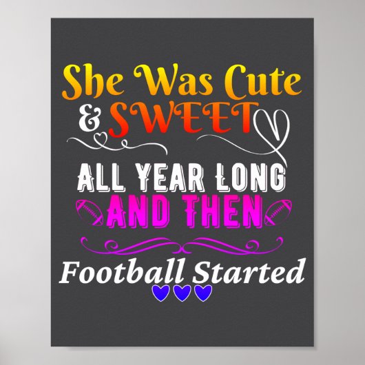 Funny Cute And Sweet Then Football Started  Poster (Vorne)