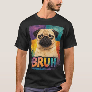 Funny Cute Bruh Pug Meme Colorful Retro Men Women  T-Shirt