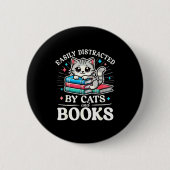 Funny Cute Easily Distracted By Cats And Books Button (Vorderseite)