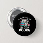Funny Cute Easily Distracted By Cats And Books Button (Vorne & Hinten)