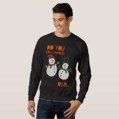 Funny Cute Snowman Christmas Do You Smell Carrots Sweatshirt (Vorne ganz)
