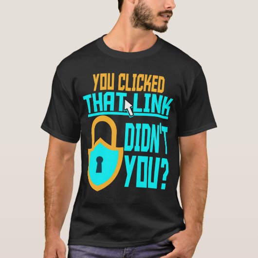 Funny Cyber Security Gift Computer Hacker Tech T-Shirt (Vorderseite)