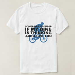 Funny Cycling Bike denkt über mich zu blau T-Shirt