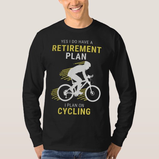 Funny Cycling Pensionsplan Bicyclist Bicy T-Shirt (Vorderseite)