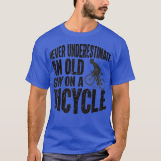 Funny Cycling unterschätzt nie einen alten Typ auf T-Shirt