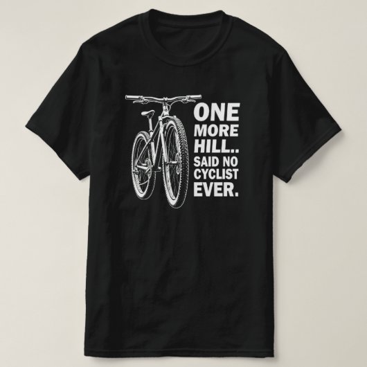 Funny Cycling Zitat für Adventure Lovers T-Shirt (Design vorne)