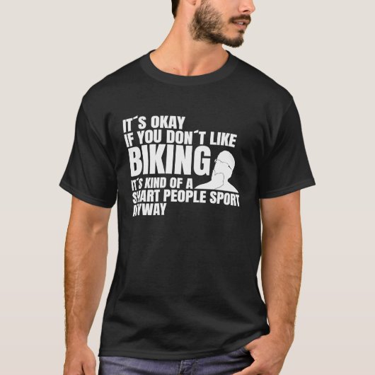 Funny cyclist saying biking biker T-Shirt (Vorderseite)
