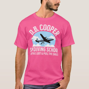 Funny D B Cooper Skydiving School Parody Grab The T-Shirt
