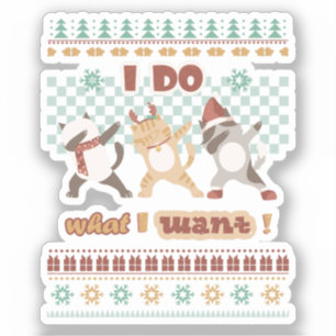 Funny Dabbing Cat - Ich tue, was ich Gewollt habe Aufkleber