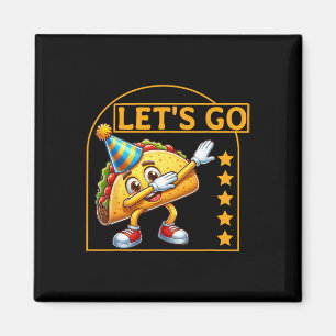 Funny Dabbing Taco Let's Go Taco Party Spaß T-Shir Magnet
