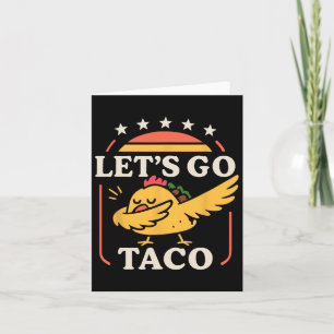 Funny Dabbing Taco Los geht's Taco 1 Karte