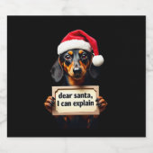 Funny Dachshund Christmas Dear Santa I Can Explain Schaumweinetikett (Einzelnes Label)