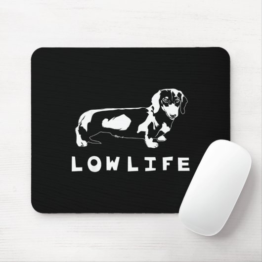 Funny Dachshund Low Life Shirt Mousepad (Mit Mouse)