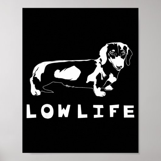 Funny Dachshund Low Life Shirt  Poster (Vorne)
