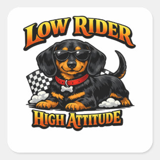 Funny Dachshund Low Rider, High Attitude Quadratischer Aufkleber
