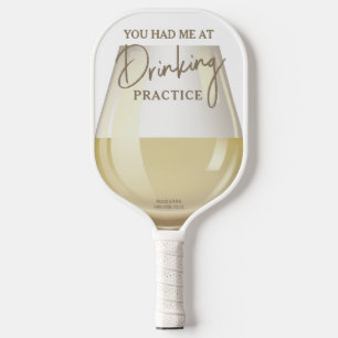 Funny, dachte ich, du sagtest Trinken Übung Wein Pickleball Schläger