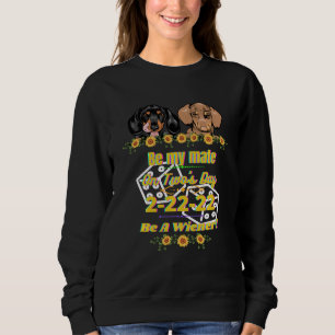 Funny Dackel Haustier Dackel Hund zwei Tage ist me Sweatshirt
