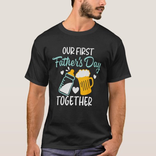 Funny Dad And Son Our First Fathers Day Together 2 T-Shirt (Vorderseite)