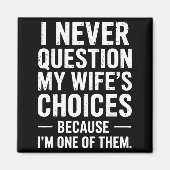 Funny Dad Joke Quote For Husband Fathers Day Tee  Magnet (Vorne)