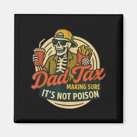 Funny Dad Matching Dad Tax Making Sure It's Not Is Magnet (Vorne)