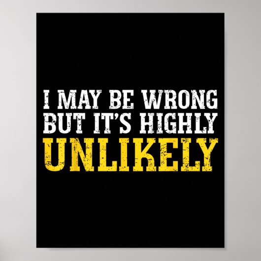 Funny Dad Mom I Might Be Wrong But It's Highly Unl Poster (Vorne)