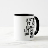 Funny Dad Mug Being Your Father Is Gift Enough Tasse (VorderseiteRechts)