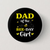 Funny Dad Of The Bee Day Girl Birthday  Button (Vorderseite)