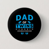 Funny Dad Of Twins Clic Overachiever Twins Button (Vorderseite)